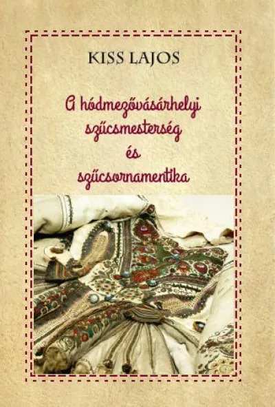 A hódmezővásárhelyi szűcsmesterség és szűcsornamentika Outlet