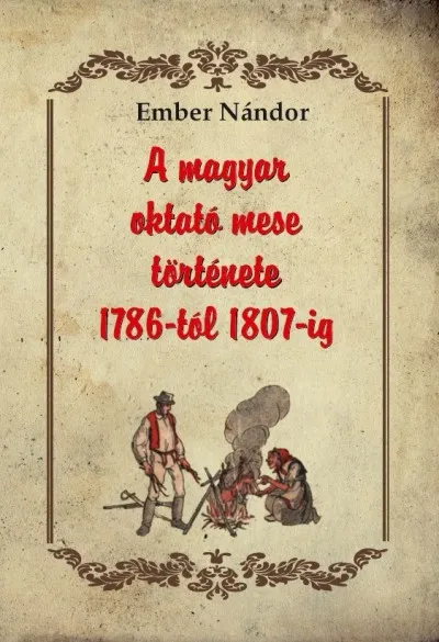 A magyar oktató mese története 1786-tól 1807-ig Bestseller