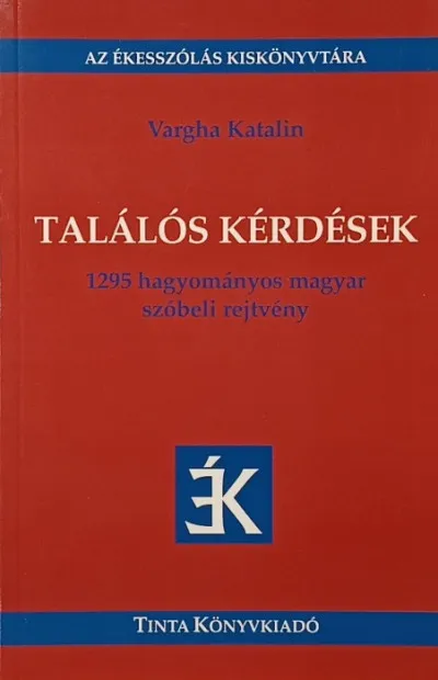 Akciós ár Találós kérdések - 1295 hagyományos magyar szóbeli rejtvény