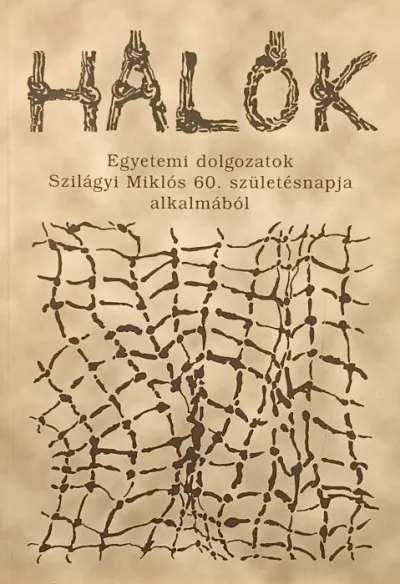 Hálók - Egyetemi dolgozatok Szilágyi Miklós 60. születésnapja alkalmából Akció