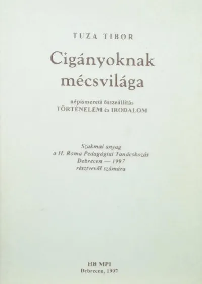 Cigányoknak mécsvilága - Népismereti összeállítás Korlátozott ajánlat