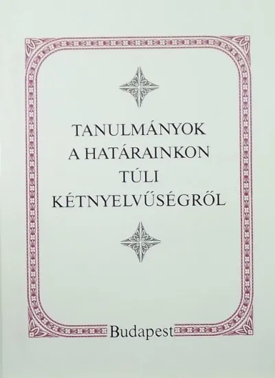 Akciós ár Tanulmányok a határainkon túli kétnyelvűségről - (Dedikált!)
