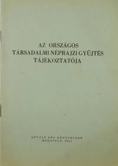 Kihagyhatatlan ajánlat Az országos társadalami néprajzi gyűjtés tájkoztatója