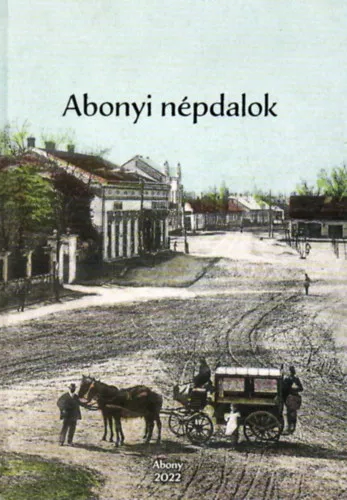 Legkelendőbb Abonyi népdalok