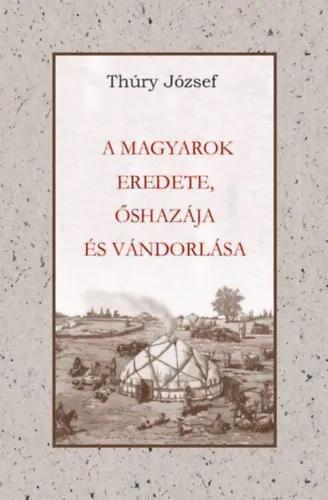 A Magyarok eredete őshazája és vándorlása Ne maradj le