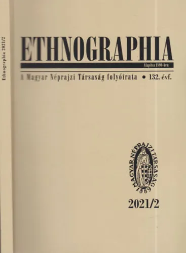 Ne maradj le Ethnographia 2021/2.