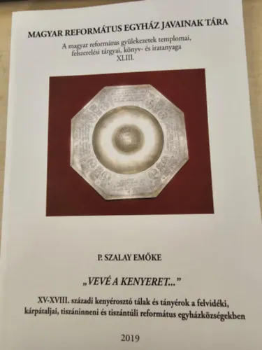Outlet Magyar Református Egyházak javainak tára 43. - "Vevé a kenyeret..."