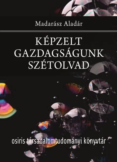 Képzelt gazdagságunk szétolvad Legkelendőbb