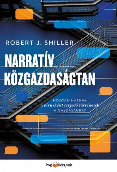 Narratív közgazdaságtan - Hogyan hatnak a vírus módjára terjedő történetek a gazdaságra? Rendeld meg most