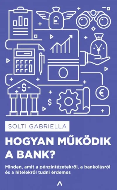 Szezonális akció Hogyan működik a bank? - Minden, amit a pénzintézetekről, a bankolásról és a hitelekről tudni érdemes
