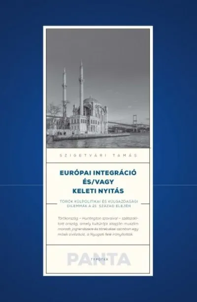 Európai integráció és/vagy keleti nyitás - Török külpolitikai és külgazdasági dilemmák a 21. század elején Exkluzív ajánlat