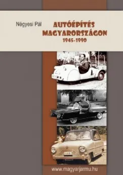 Vásárlói kedvenc Autóépítés Magyarországon 1945-1990