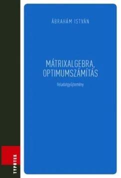 Mátrixalgebra, optimumszámítás - feladatgyűjtemény Korlátozott ajánlat