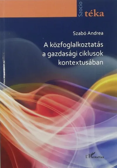 Prémium A közfoglalkoztatás a gazdasági ciklusok kontextusában