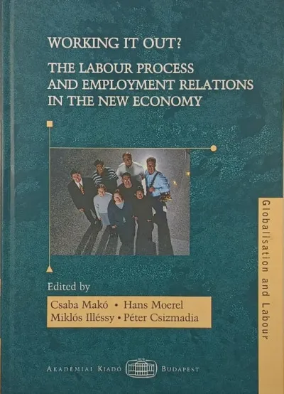 Vedd meg most Working it out? - The labour process and employment relations in the new economy