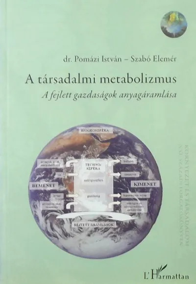 A társadalmi metabolizmus - A fejlett gazdaságok anyagáramlása Bestseller