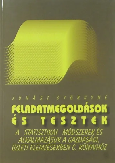 Vedd meg online Feladatmegoldások és tesztek - A statisztikai módszerek és alkalmazásuk