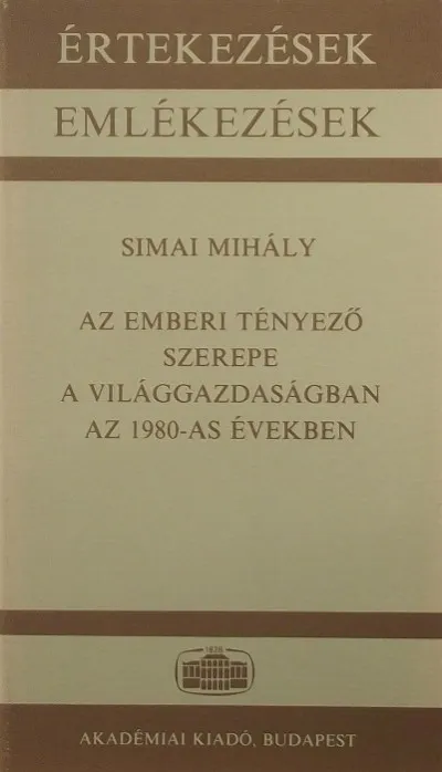 Ajánlat Az emberi tényező szerepe a világgazdaságban az 1980-as években - Akadémiai székfoglaló 1986. január 16.