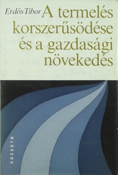 A termelés korszerűsödése és a gazdasági növekedés Újdonság