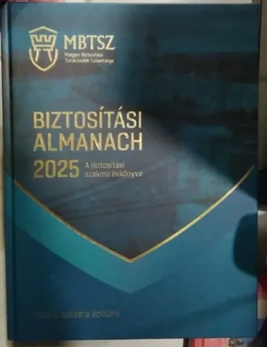 Biztosítási Almanach 2025 - A biztosítási szakma évkönyve Utolsó esély