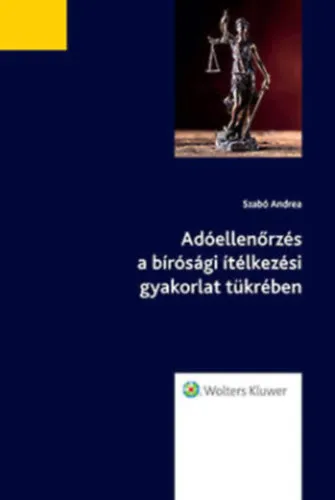 Bestseller Adóellenőrzés a bírósági ítélkezési gyakorlat tükrében