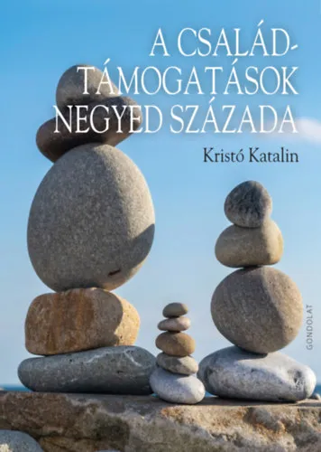 Azonnal elérhető A családtámogatások negyed százada