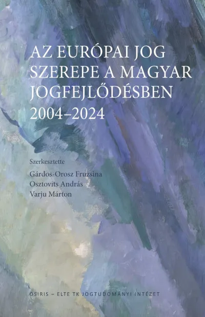 Árengedmény Az európai jog szerepe a magyar jogfejlődésben - 2004-2024