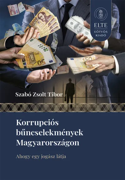 Biztonságos vásárlás Korrupciós bűncselekmények Magyarországon - Ahogy egy jogász látja