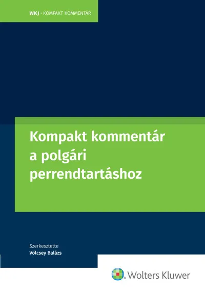 Kompakt kommentár a polgári perrendtartásról szóló 2016. évi CXXX. Törvényhez Ajánlat