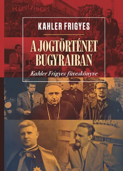A jogtörténet bugyraiban - Kahler Frigyes füveskönyve Vedd meg online