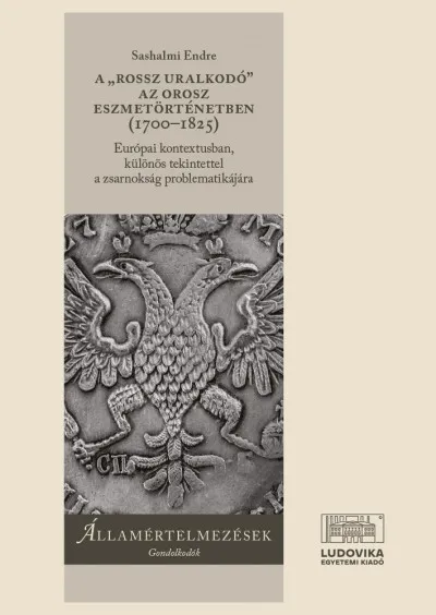 Árengedmény A "rossz uralkodó" az orosz eszmetörténetben (1700-1825) - Európai kontextusban, különös tekintettel a zsarnokság problematikájára