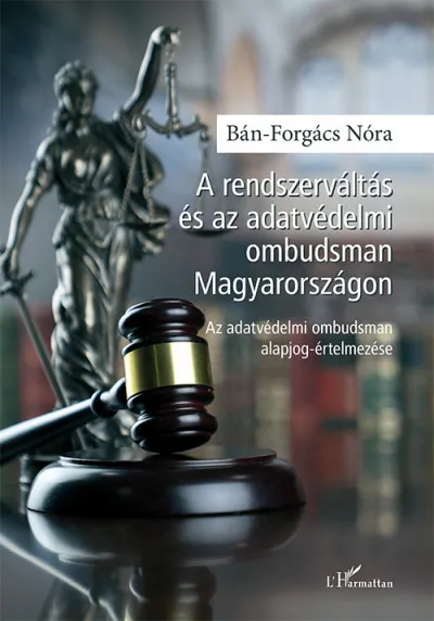 A rendszerváltás és az adatvédelmi ombudsman Magyarországon - Az adatvédelmi ombudsman alapjog-értelmezése Szezonális akció
