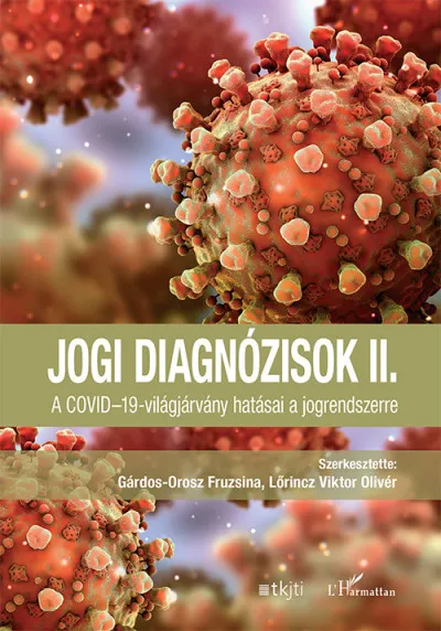 Jogi diagnózisok II. - A COVID-19-világjárvány hatásai a jogrendszerre Legjobb ár