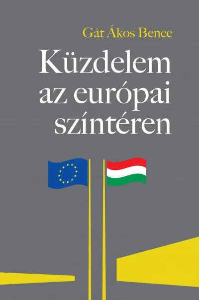Küzdelem az európai színtéren - A Magyarországgal szembeni "jogállamiság"-kritika feltáratlan összefüggései Gyors kiszállítás