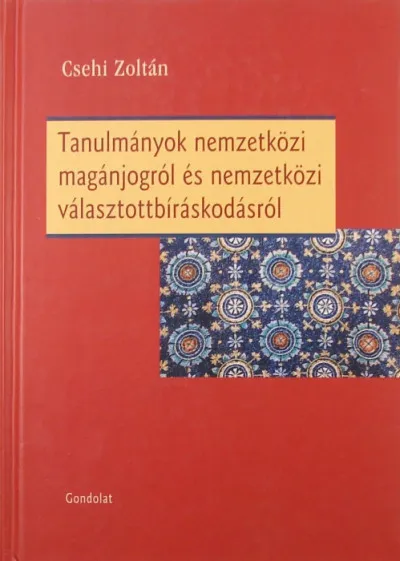 Korlátozott ajánlat Tanulmányok nemzetközi magánjogról és nemzetközi választottbíráskodásról