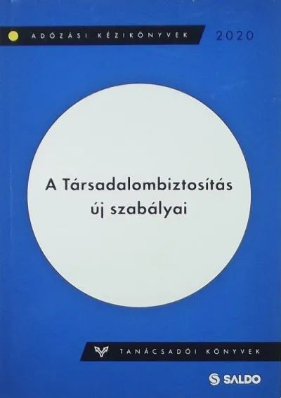Ne maradj le A Társadalombiztosítás új szabályai - Adózási kézikönyvek