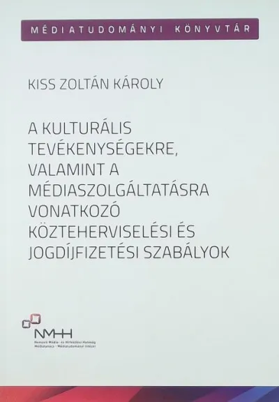 A kulturális tevékenységekre, valamint a médiaszolgáltatásra vonatkozó közteherviselési és jogdíjfizetési szabályok Biztonságos vásárlás