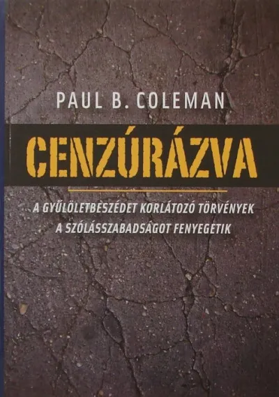 Cenzúrázva - A gyűlöletbeszédet korlátozó törvények a szólásszabadságot fenyegetik Népszerű