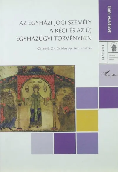 Az egyházi jogi személy - a régi és az új egyházügyi törvényben Korlátozott ajánlat