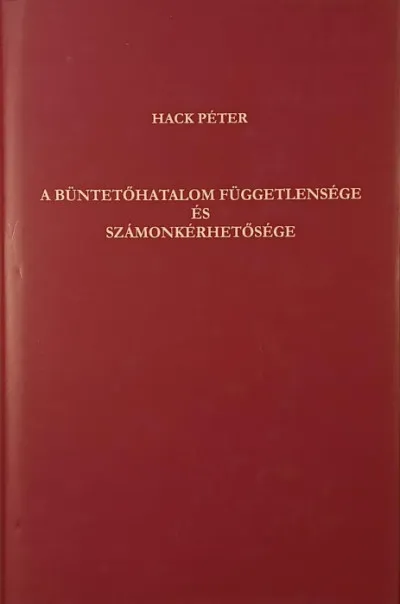 Különleges ajánlat A büntetőhatalom függetlensége és számonkérhetősége