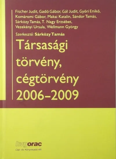 Társasági törvény, cégtörvény 2006-2009 - Harmadik, hatályosított kiadás Különleges ajánlat