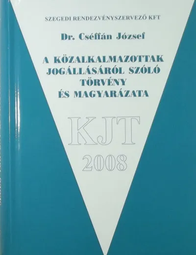 A közalkalmazottak jogállásáról szóló törvény és magyarázata Népszerű