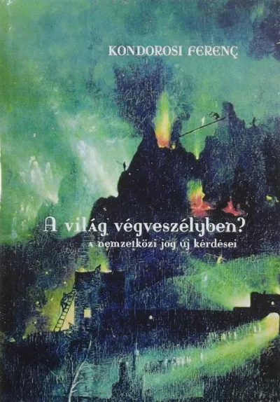 Kiárusítás A világ végveszélyben - A nemzetközi jog új kérdései