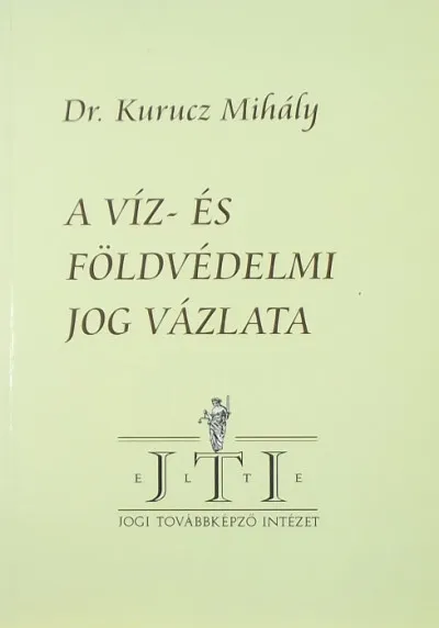 A víz- és földvédelmi jog vázlata Gyors szállítás