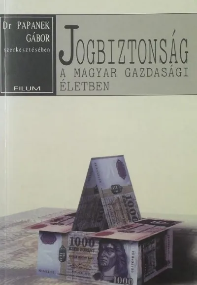 Végkiárusítás Jogbiztonság a magyar gazdaságban - A tulajdonhoz és a szerződésekhez fűződő jogok tényleges érvényesítési lehetőségei