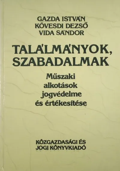 Azonnal elérhető Találmányok, szabadalmak - Műszaki alkotások jogvédelme és értékesítése
