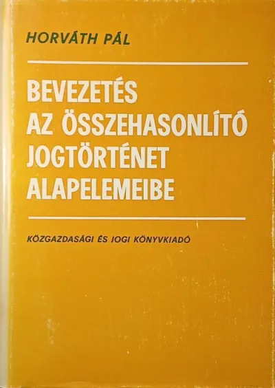 Bevezetés az összehasonlító jogtörténet alapelemeibe Vedd meg most