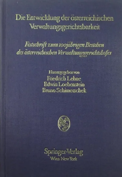 Die Entwicklung der österreichischen Verwaltungsgerichtsbarkeit - Festschrift zum 100jährigen Bestehen des österreichischen Verwaltungsgerichtshofes Legnépszerűbb