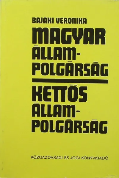 Magyar állampolgárság - Kettős állampolgárság Vedd meg online