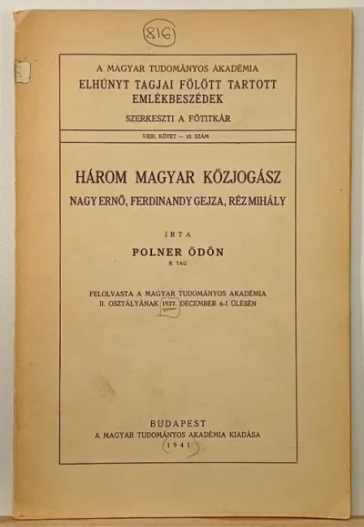 Három magyar közjogász - Nagy Ernő, Ferdinandy Gejza, Réz Mihály- XXIII. kötet-10.szám. Nézd meg most
